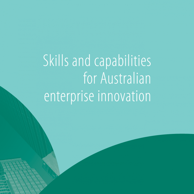 ACOLA SAF10 Skills and capabilities for Australian enterprise innovation ACOLA SAF10 Skills and capabilities for Australian enterprise innovation