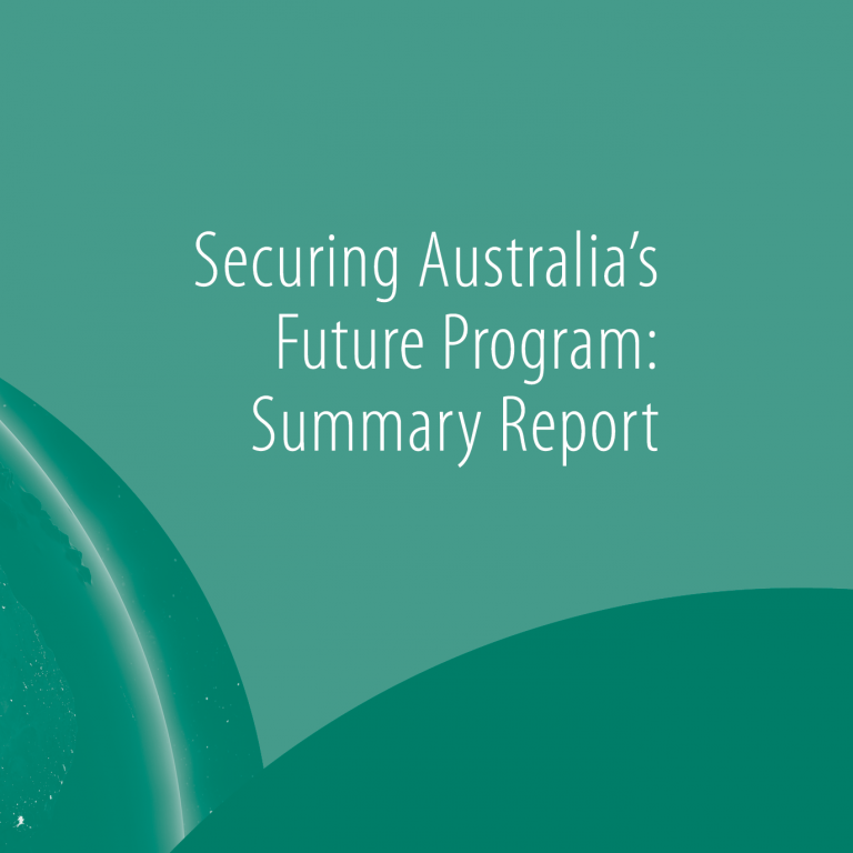 ACOLA SAF12 Securing Australia’s Future Program: Summary Report ACOLA SAF12 Securing Australia's Future Program: Summary Report