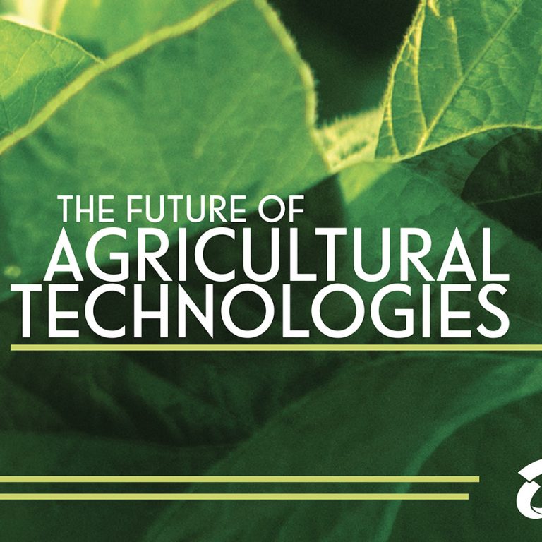 The future of agricultural technologies cover image The future of agricultural technologies cover image