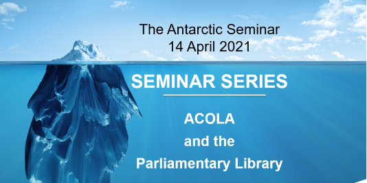 ACOLA Parliamentary Library Seminar - Antarctic